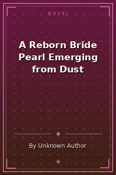 A Reborn Bride Pearl Emerging from Dust