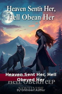 Heaven Sent Her, Hell Obeyed Her
